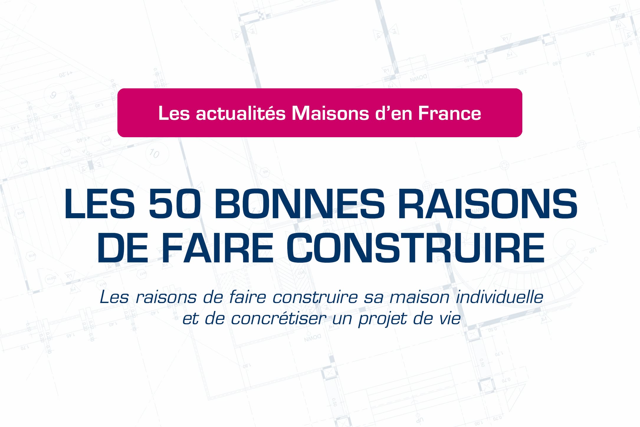 50 bonnes raisons de faire construire : 12/50 - Maisons d’en France