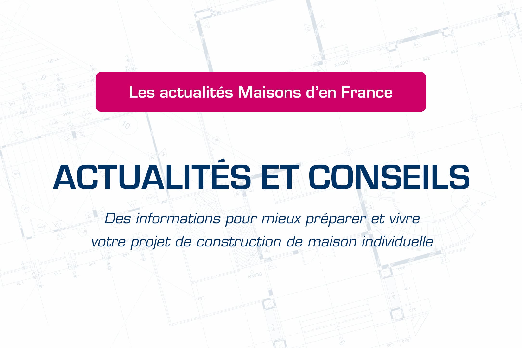 La réception de votre maison, une étape clé ! Maisons d’en France